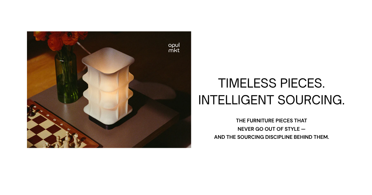 Timeless Pieces. Intelligent Sourcing. The furniture that never goes out of style.