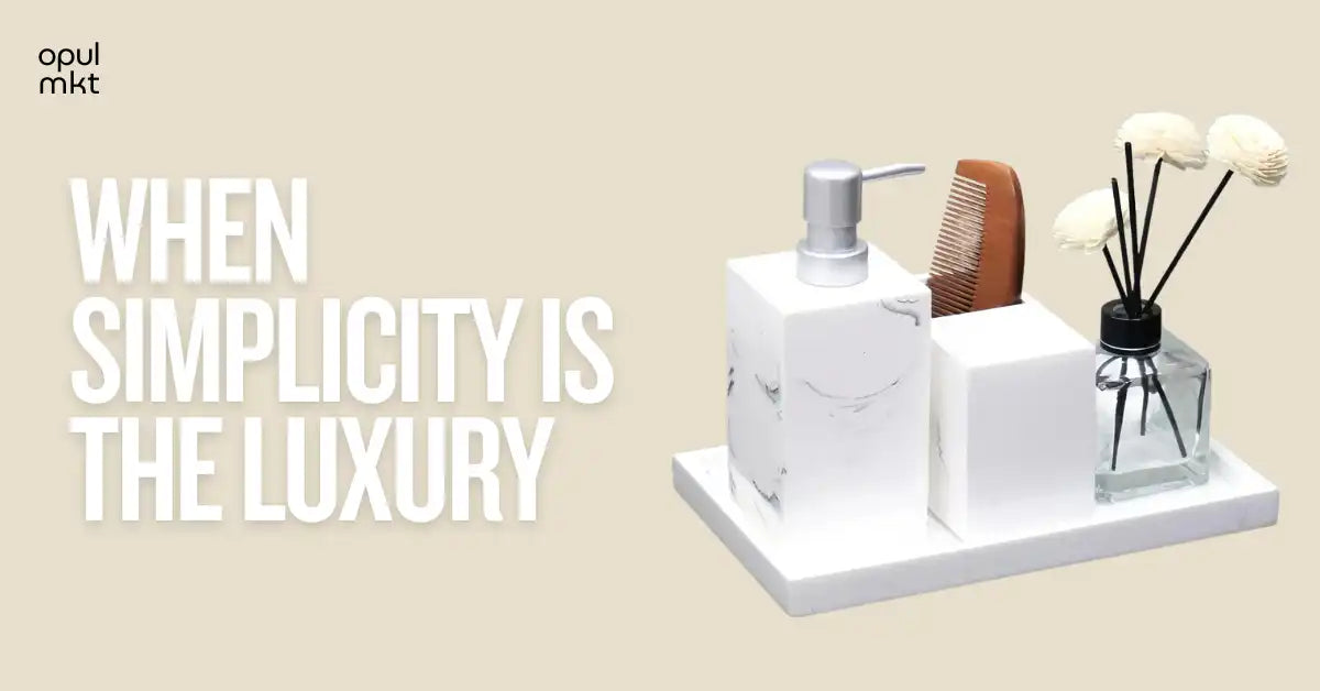 When Simplicity Is the Luxury