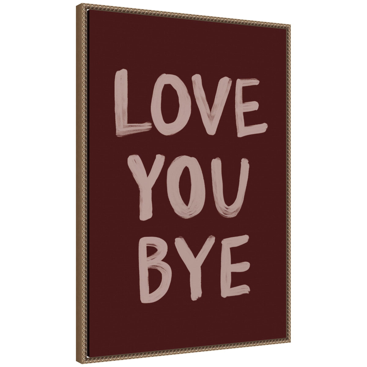 Love You Bye Hand Painted Typography by Lucky Guava Framed Canvas Wall Art Print