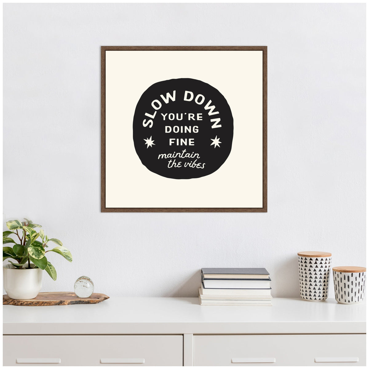 Slow Down You're Doing Fine Wall Art, Black and White Positive Quotes Daily Affirmation Decor for Apartment or Home by Lucky Guava Framed Canvas Wall Art Print