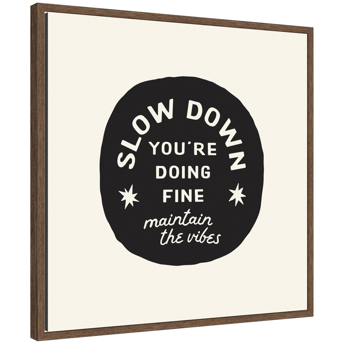 Slow Down You're Doing Fine Wall Art, Black and White Positive Quotes Daily Affirmation Decor for Apartment or Home by Lucky Guava Framed Canvas Wall Art Print