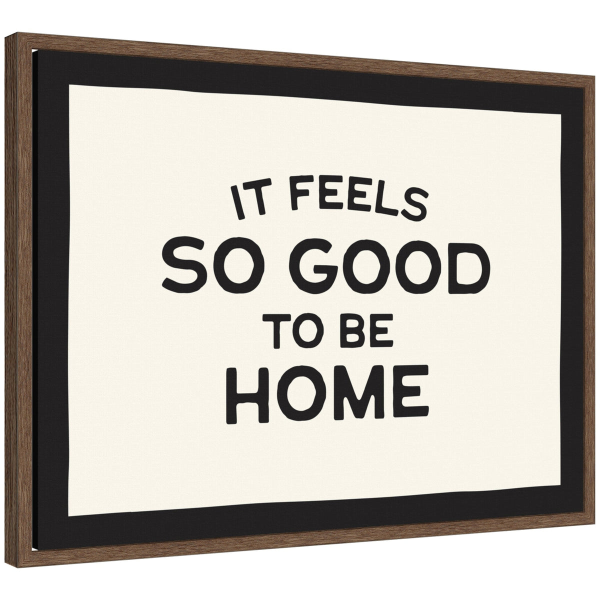 It Feels So Good to be Home Black and White Typography by Lucky Guava Framed Canvas Wall Art Print