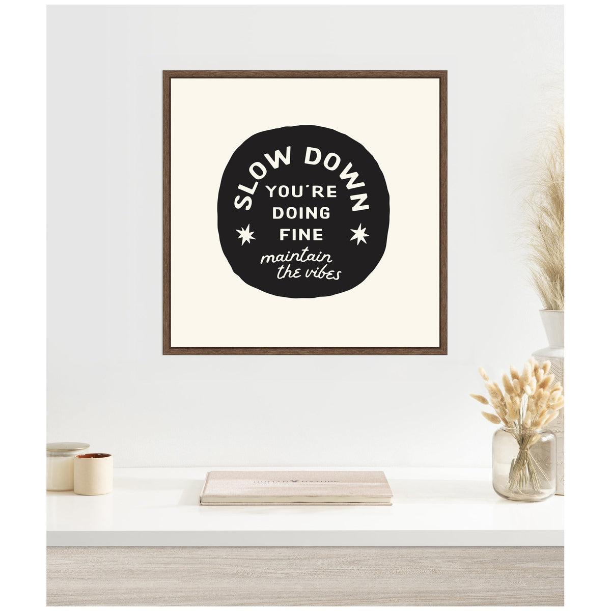 Slow Down You're Doing Fine Wall Art, Black and White Positive Quotes Daily Affirmation Decor for Apartment or Home by Lucky Guava Framed Canvas Wall Art Print